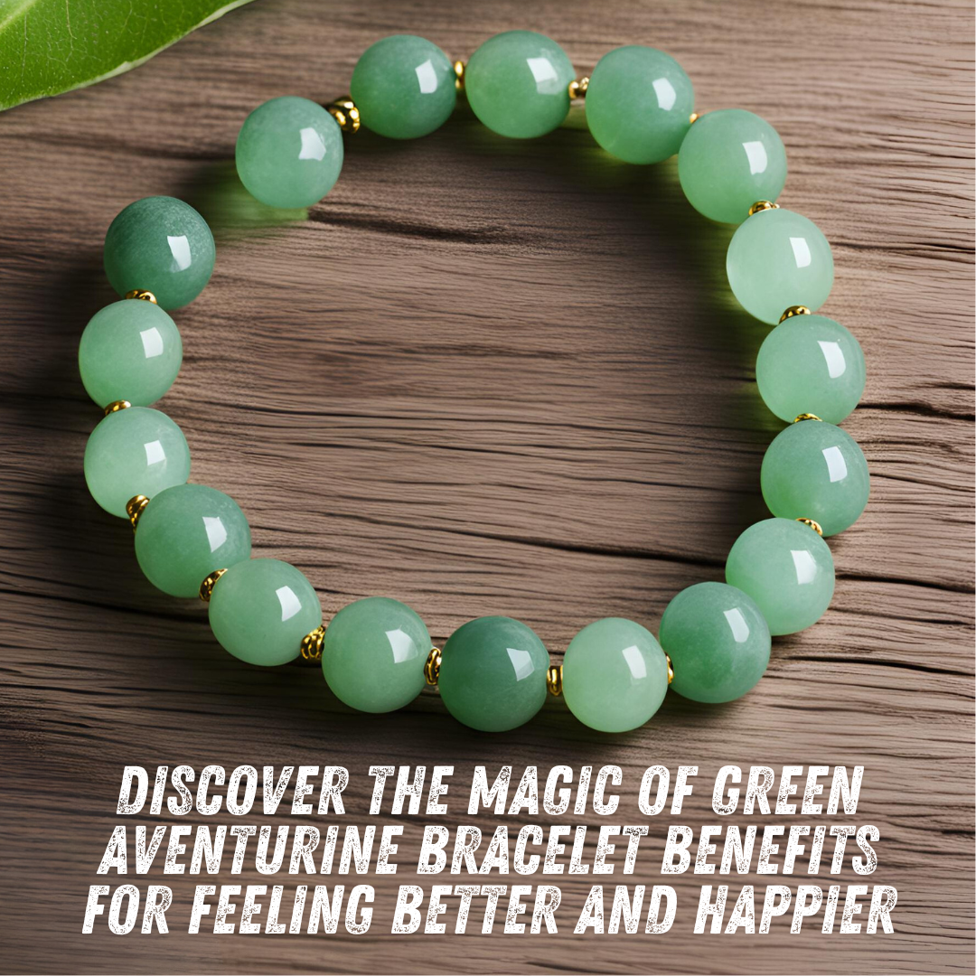Discover the Magic of Green Aventurine Bracelet Benefits for Feeling Better and Happier – dhwani-astro-blogs