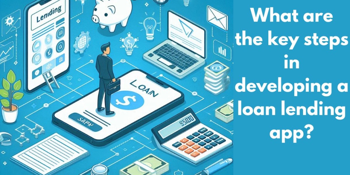What are the key steps in developing a loan lending app?