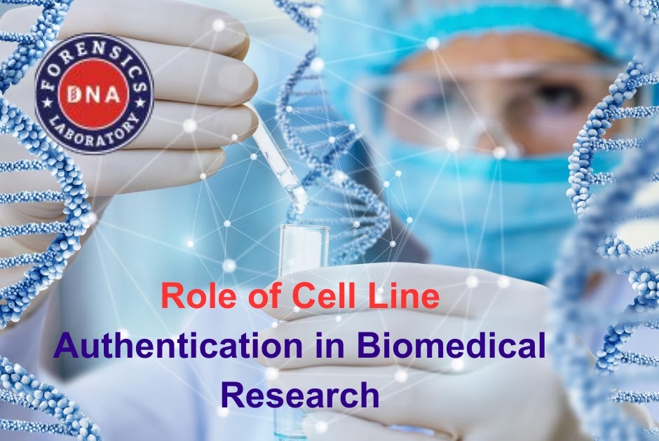 Role of Cell Line Authentication in Biomedical Research