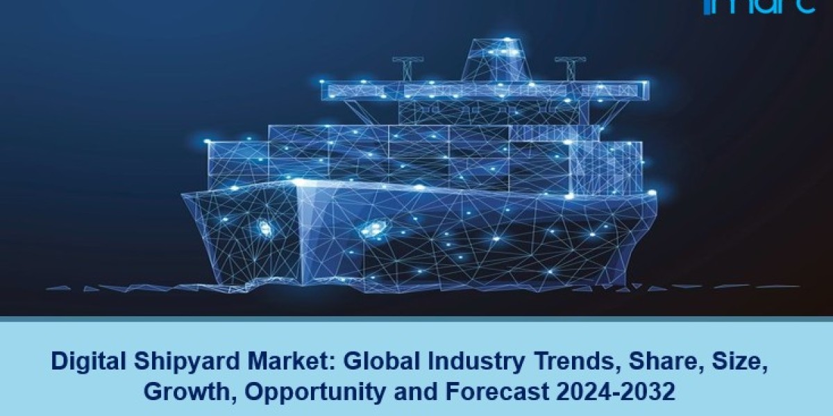 Digital Shipyard Market Growth, Trends, Share, Demand and Forecast 2024-2032