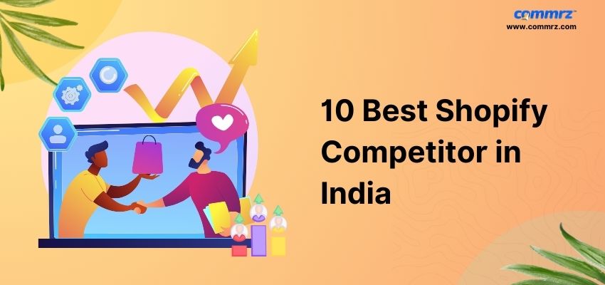 10 Best Shopify compe****ors in India