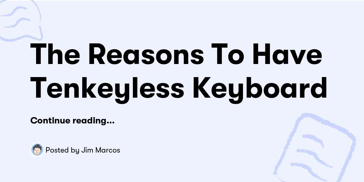 The Reasons To Have Tenkeyless Keyboard — Jim Marcos - Buymeacoffee