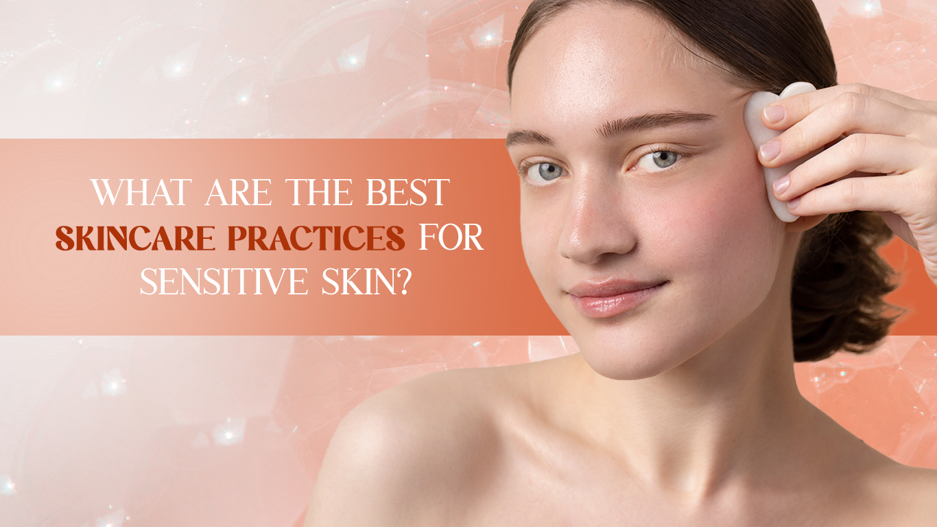 What Are the Best Skincare Practices for Sensitive Skin?  - B-Aesthetico
