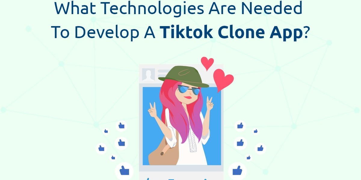 What Technologies are Needed to Develop a TikTok Clone App?