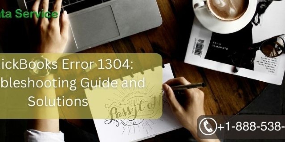 QuickBooks Error 1304: Troubleshooting Guide and Solutions