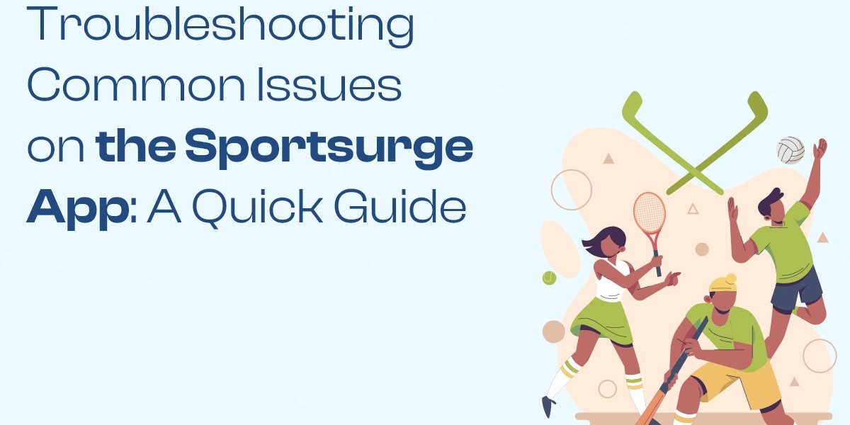 Troubleshooting Common Issues on the Sportsurge App: A Quick Guide