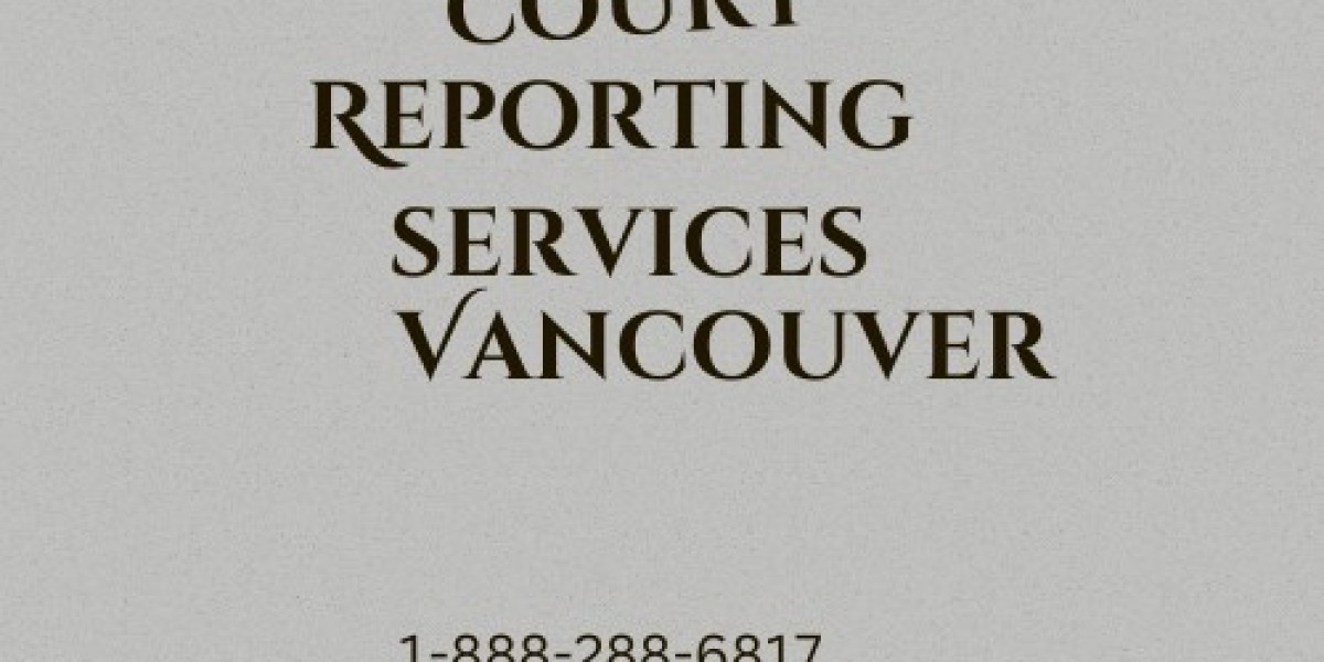 Court Reporting Services in Vancouver: A Comprehensive Guide