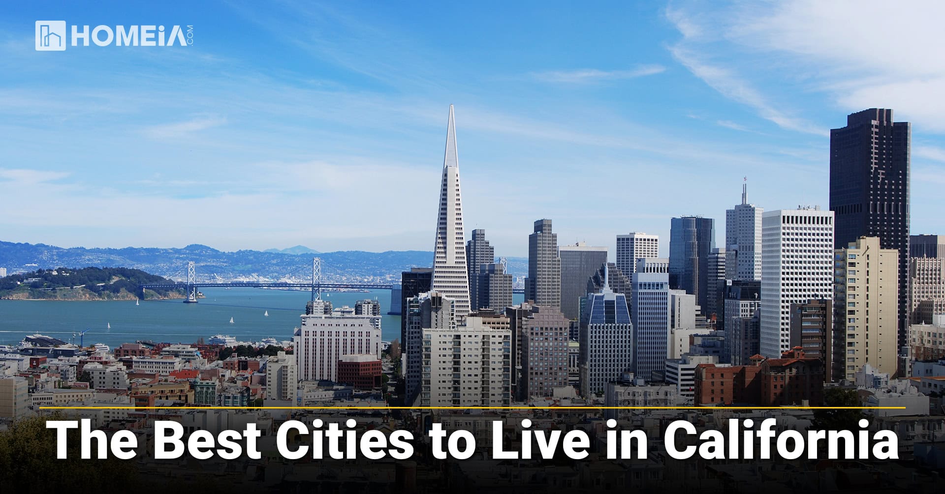 The 7 Best Cities to Live in California | HOMEiA