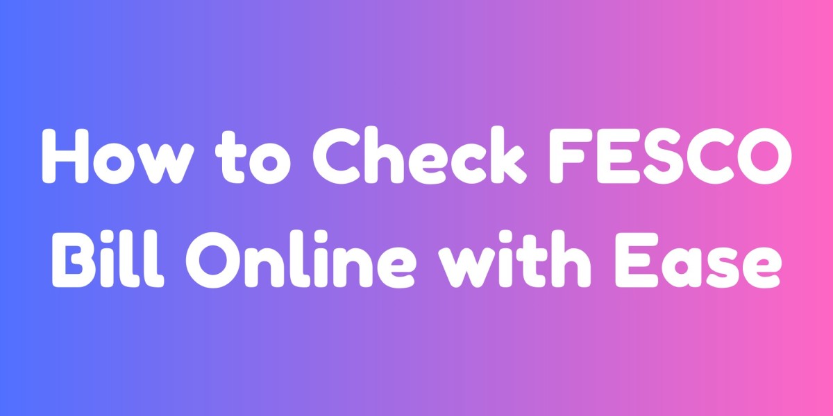 How to Check FESCO Bill Online with Ease