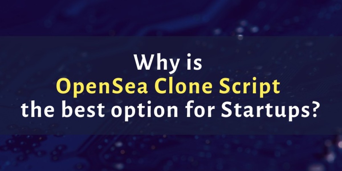 Why Choose OpenSea Clone Script for NFT Marketplace development?