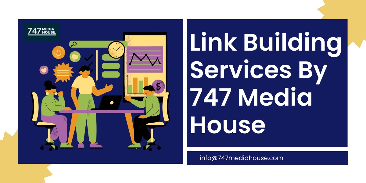 Link Building Services By 747 Media House