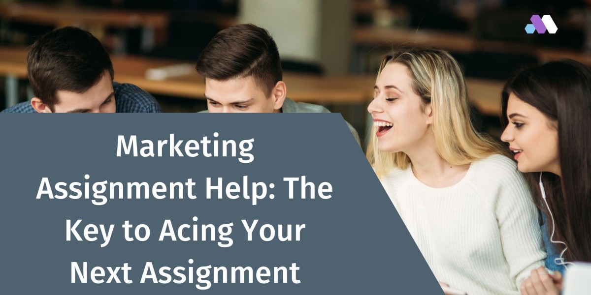 Marketing Assignment Help: The Key to Acing Your Next Assignment