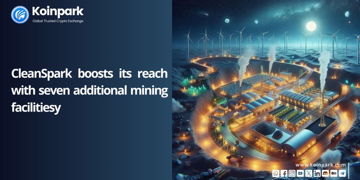 CleanSpark boosts its reach with seven additional mining facilities