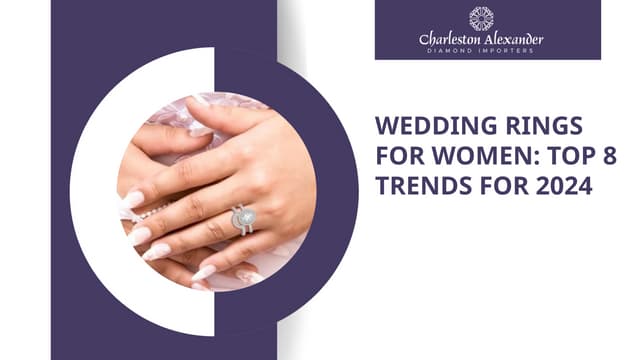 Wedding Rings for Women Top 8 Trends for 2024 | PPT