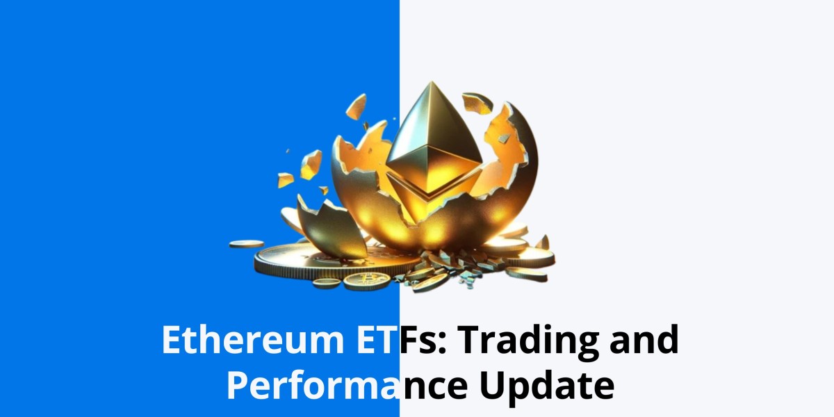 Ethereum ETFs: Trading and Performance Update