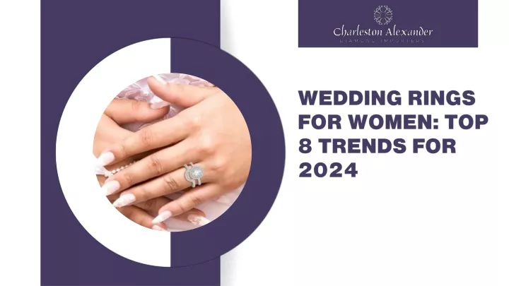 PPT - Wedding Rings for Women: Top 8 Trends for 2024 PowerPoint Presentation - ID:13537416