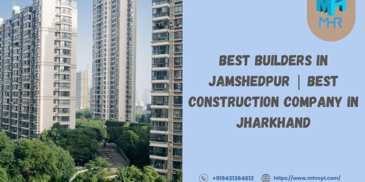 Best Builders in Jamshedpur | Best Construction Company in Jharkhand