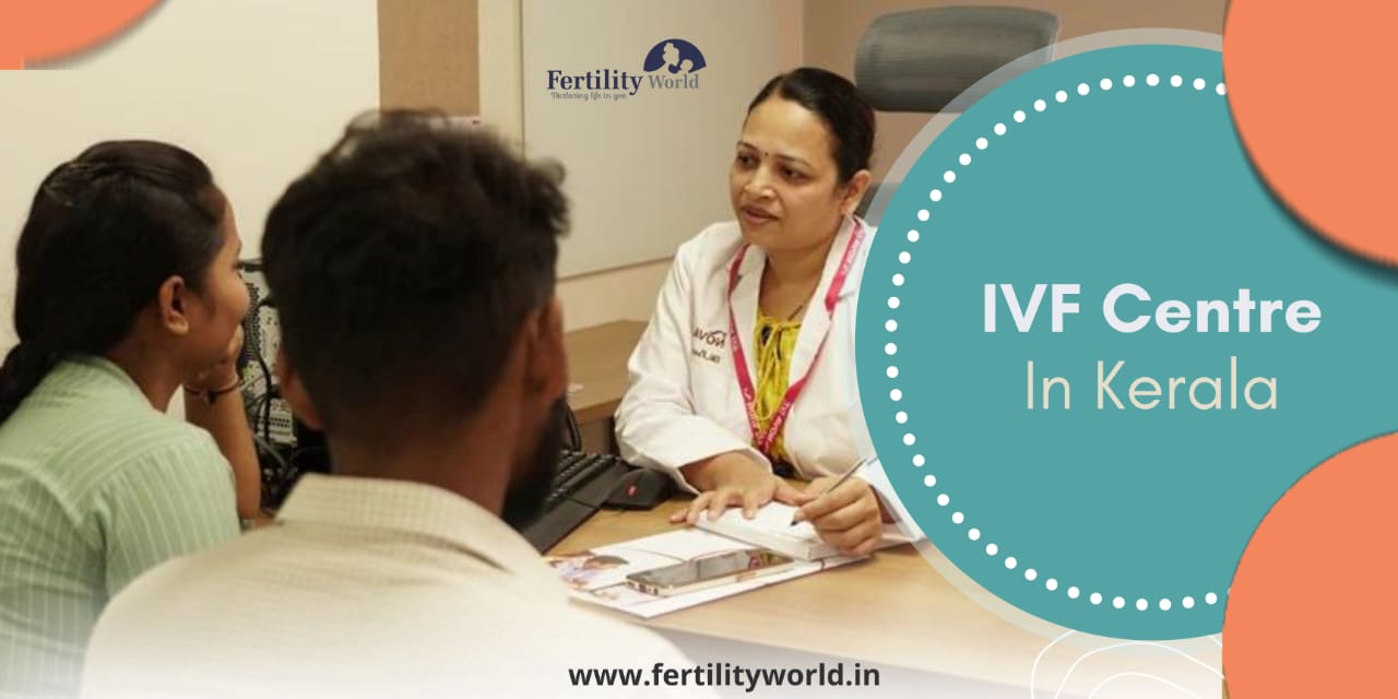 Best Ivf Centre In Kerala - Fertilityworld