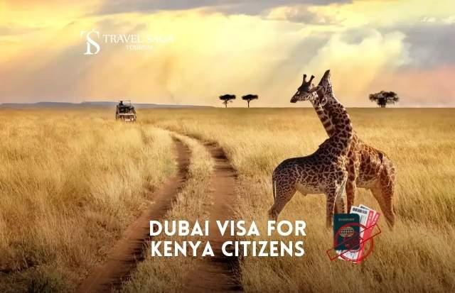 Dubai Tourist Visa for Kenya Citizens - Dubai Visit Visa for Kenya