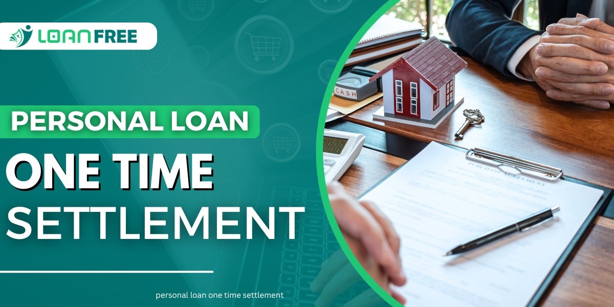 Personal Loan One-Time Settlement: How Loanfree Can Help You Regain Financial Freedom