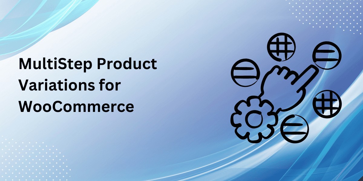 Unlock the Potential of Your WooCommerce Store with a Multistep Product Configurator