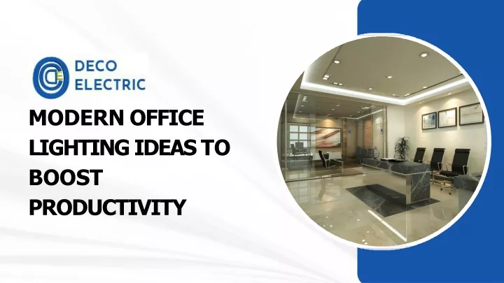 PPT - Modern Office Lighting Ideas To Boost Productivity PowerPoint Presentation - ID:13636810