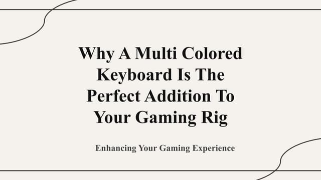 Why A Multi Colored Keyboard Is The Perfect Addition To Your  Gaming Rig | PPT