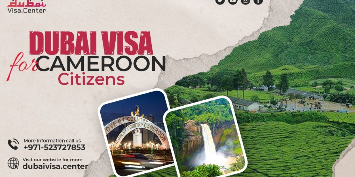 Dubai Visa for Cameroon Citizens: Your Comprehensive Guide