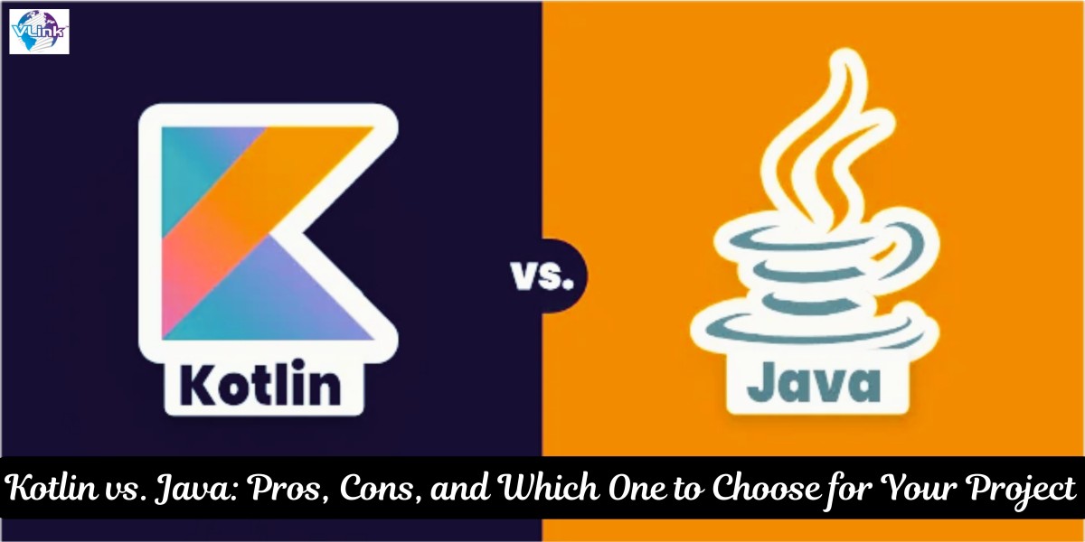 Kotlin vs. Java: Pros, Cons, and Which One to Choose for Your Project