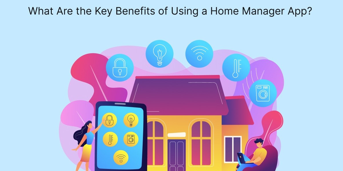 What Are the Key Benefits of Using a Home Manager App?