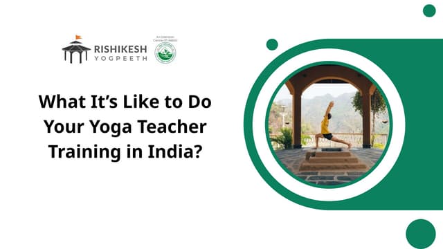 What It’s Like to Do Your Yoga Teacher Training in India (1).pptx