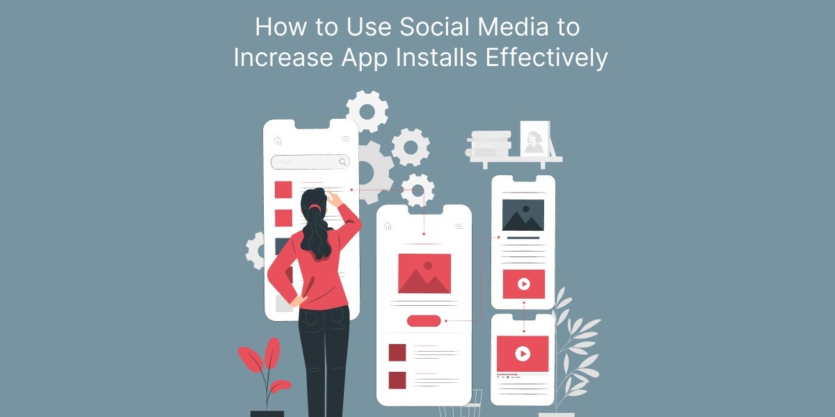 How to Use Social Media to Increase App Installs Effectively