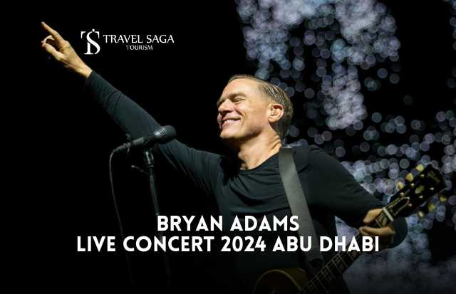 Bryan Adams Live Concert 2024 Abu Dhabi - Travel Saga Tourism