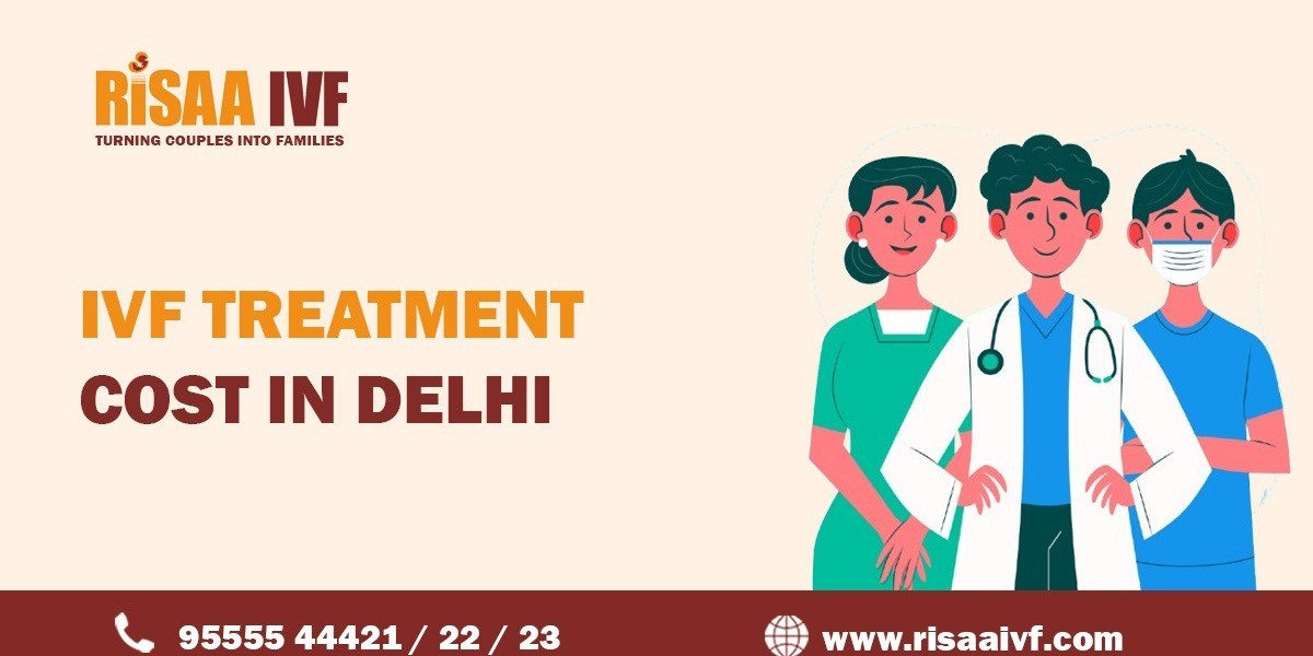 Understanding IVF Treatment Cost in Delhi