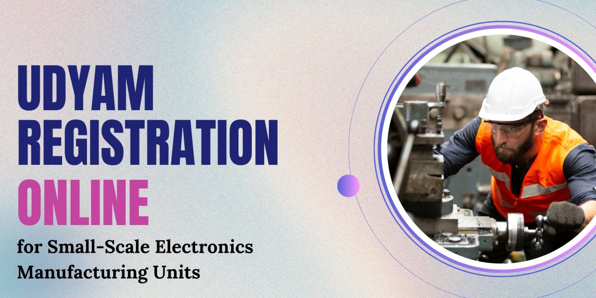 Udyam Registration Online for Small-Scale Electronics Manufacturing Units