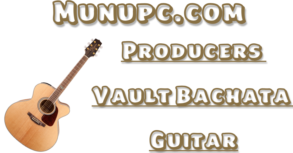 Producers Vault Bachata Guitar VSTi2.8.4 Free Full Activated