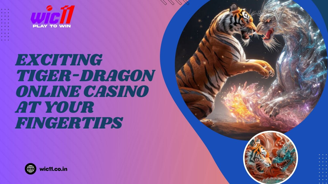 Exciting Tiger-Dragon Online Casino at Your Fingertips