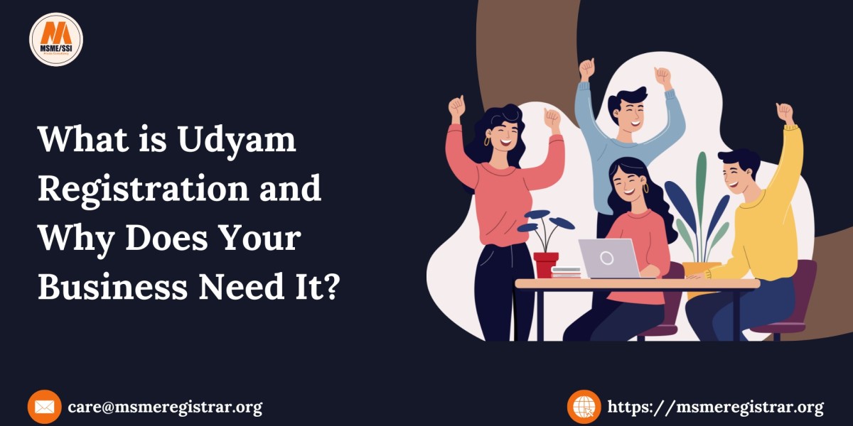 What is Udyam Registration and Why Does Your Business Need It?