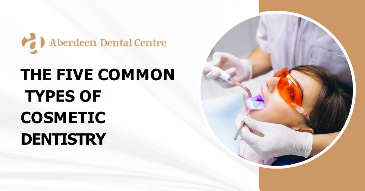 The Five Common Types Of Cosmetic Dentistry