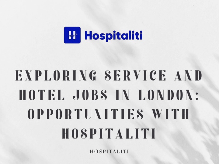 Exploring Service and Hotel Jobs in London: Opportunities with Hospitaliti