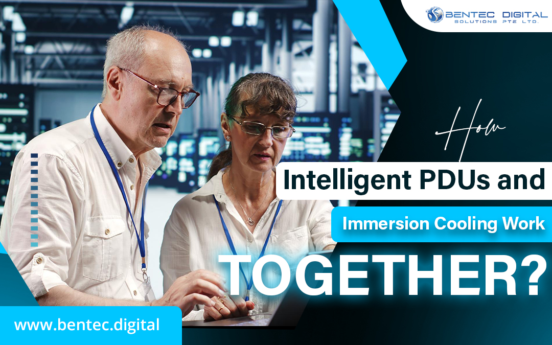 How Intelligent PDUs and Immersion Cooling Work Together? – Bentec Digital