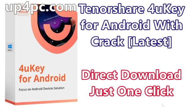 Tenorshare 4uKey For Android 3.8.6 With Crack [Latest]